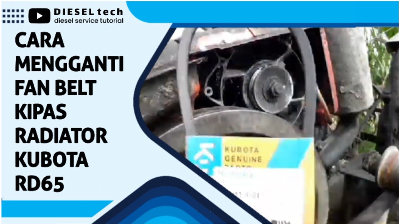 Cara ganti fan belt kipas radiator diesel kubota rd65