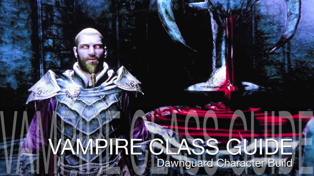 Skyrim: Dawnguard - Vampire Lord Class - Character Build Guide