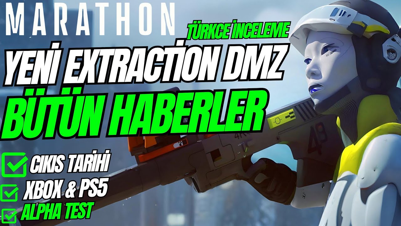 MARATHON T&Uuml;RK&Ccedil;E İNCELEME - Yeni Extraction DMZ Oyunu PC, XBOX & PS5 &Ccedil;ıkış Tarihi? B&uuml;t&uuml;n Haberler