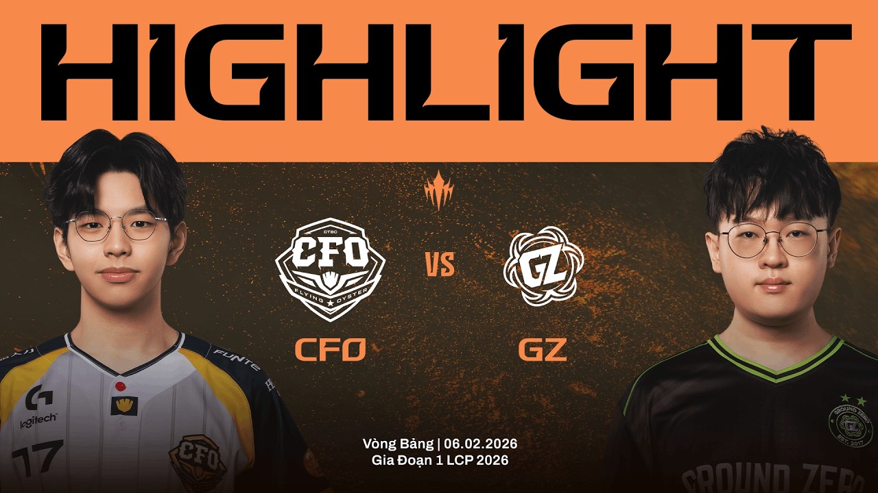 HIGHLIGHTS | CFO vs GZ | Vòng Bảng Giai Đoạn 1 LCP 2026