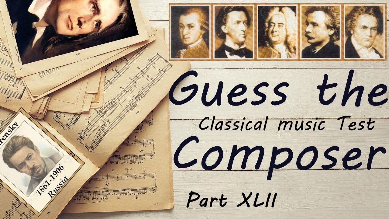 Guess the Composer Part XLII (MEDIUM) Classical music Test