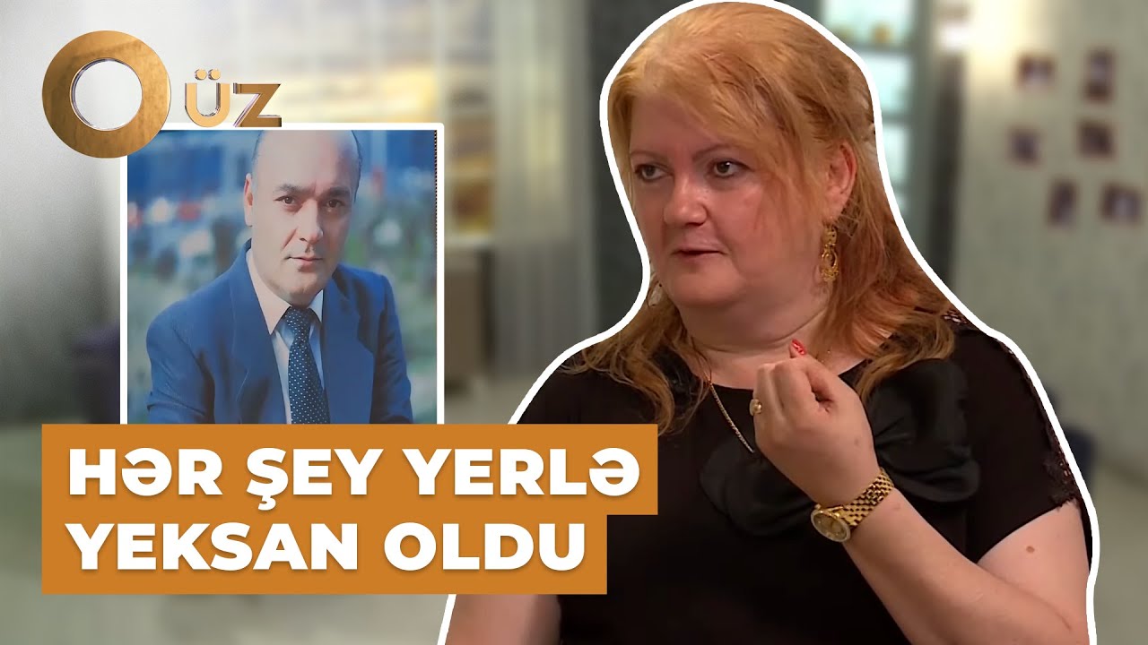 O Üz | Həsənağa Turabovun qızı | Qardaşım rəhmətə getməsəydi, atam daha çox yaşayardı