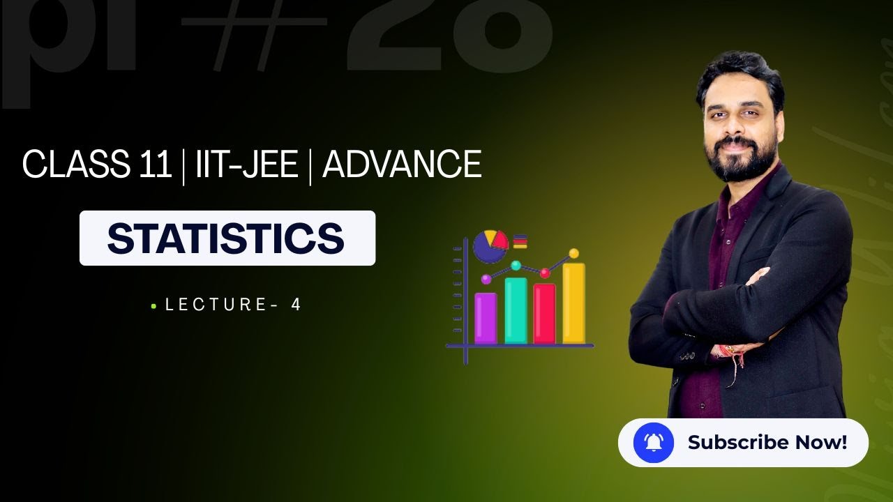 CLASS 11 | STATISTICS | MATHS | LECTURE - 4 | IIT -JEE | ADVANCE BY PATHIK ROY SIR
