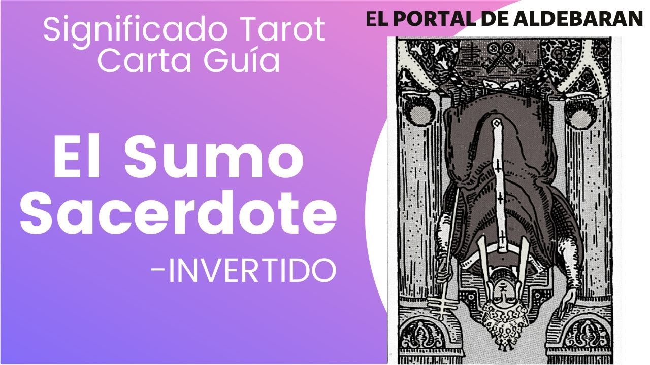 El Sumo Sacerdote o el Hierofante invertido 🧧 Significado y Carta Guía del Tarot
