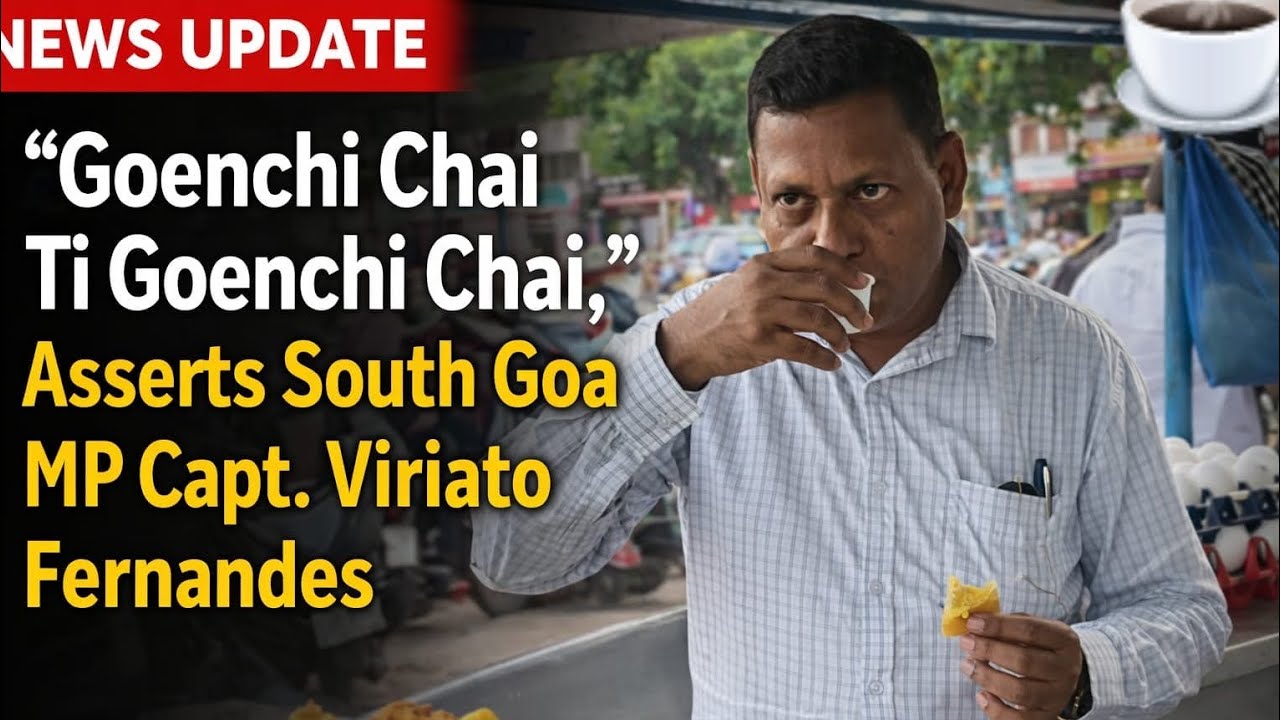 “Goenchi Chai Ti Goenchi Chai,” Asserts South Goa MP Capt. Viriato Fernandes.