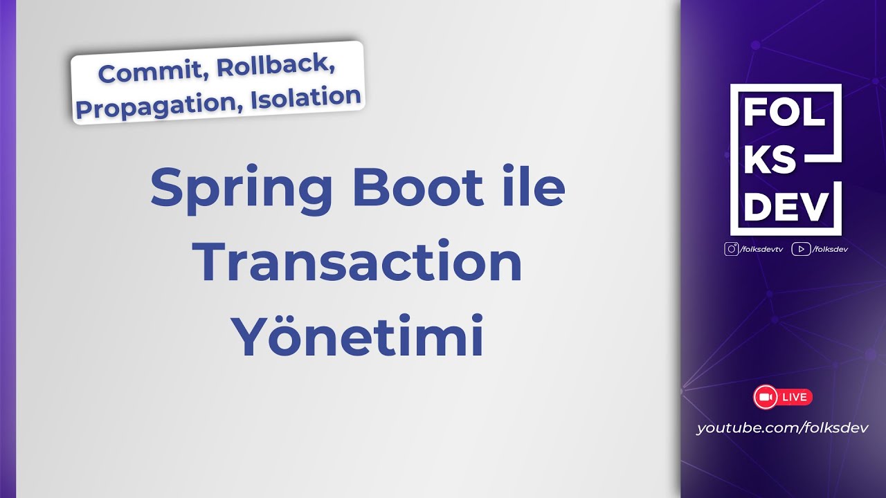 Spring Boot ile Transaction Yönetimi - Commit, Rollback, Propagation ve Isolation