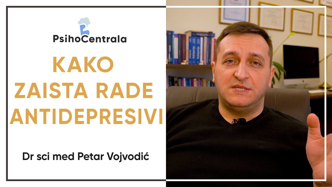 Kako zaista rade antidepresivi? | Dr Petar Vojvodić