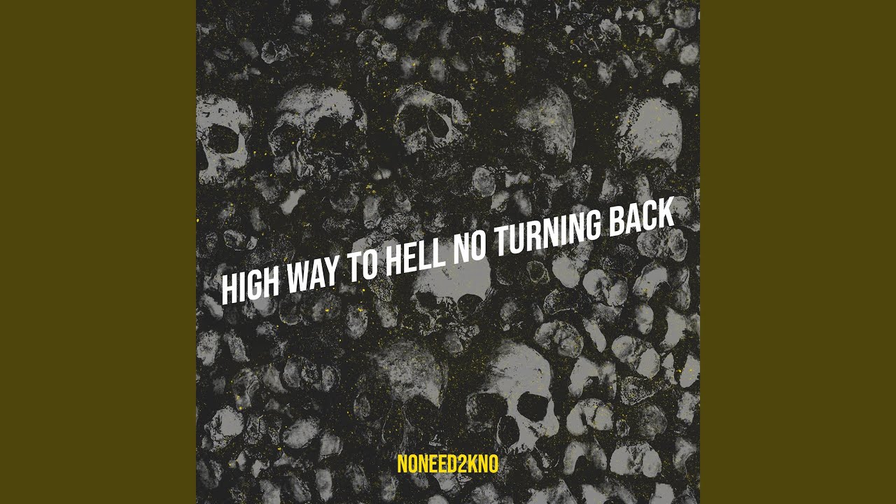 High Way to Hell No Turning Back