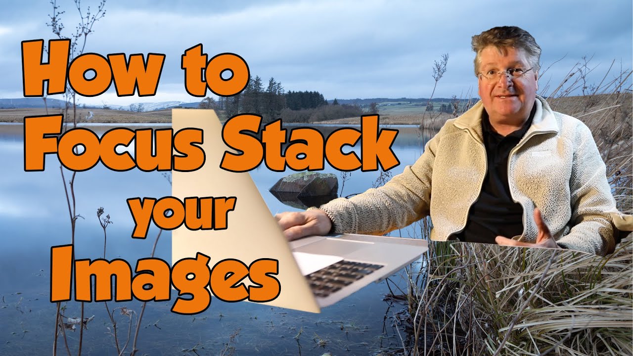 How to Focus Stack your Images - Tutorial