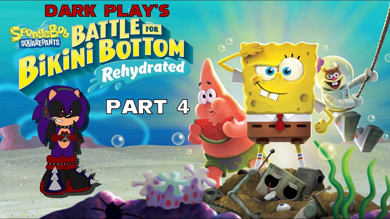 Dark Play's Spongebob SquarePants Battle for Bikini Bottom Rehydrated Part 4