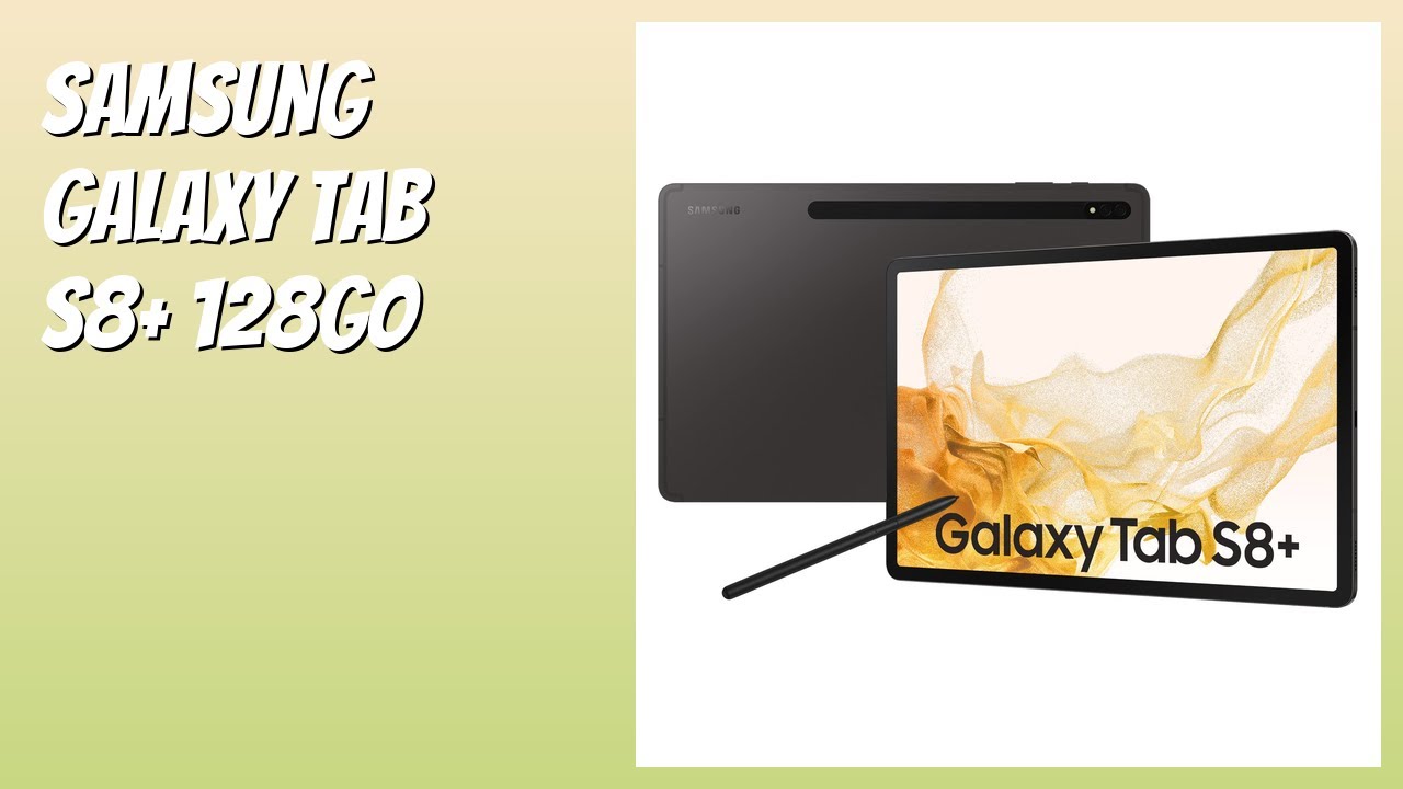 AVIS (2026) : Samsung Galaxy Tab S8+ 128Go. DÉTAILS