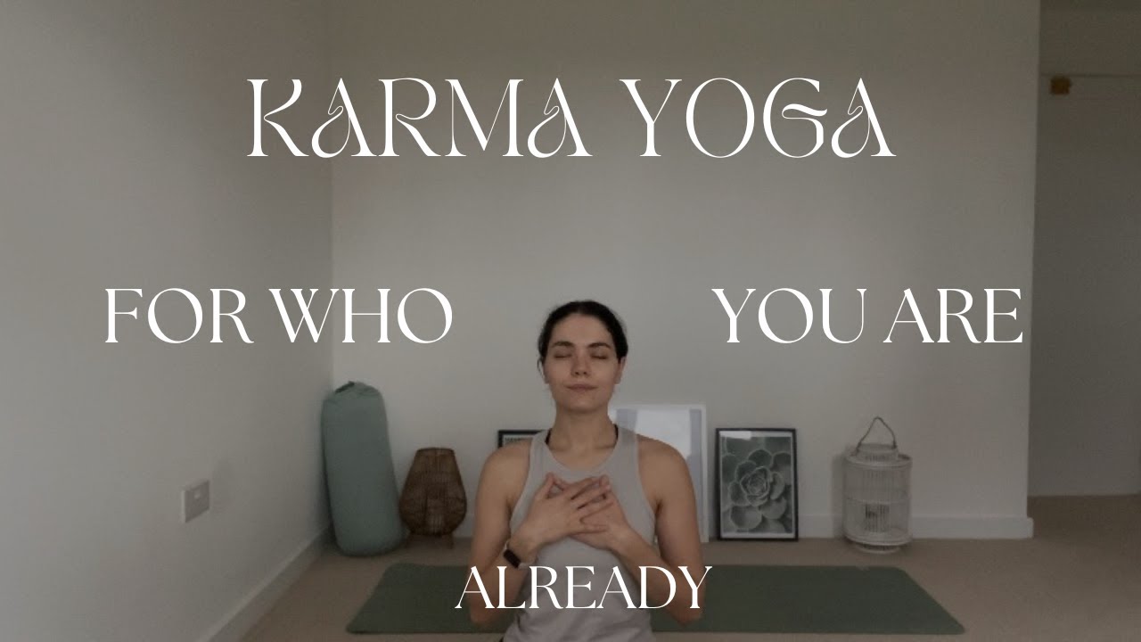 25-Min Karma Yoga Flow for Letting Go & Being Enough