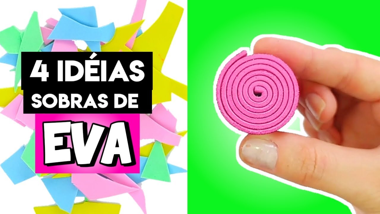 IDEIAS INCRÍVEIS COM SOBRAS DE EVA - FAÇA VOCÊ MESMO - ARTESANATO - RECICLAGEM