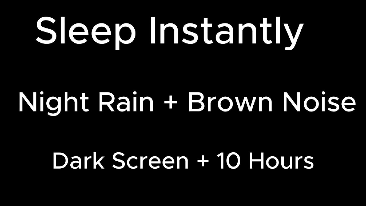 Sleep Instantly 😴 Dark Screen Night Rain + Brown Noise (10 HOURS)