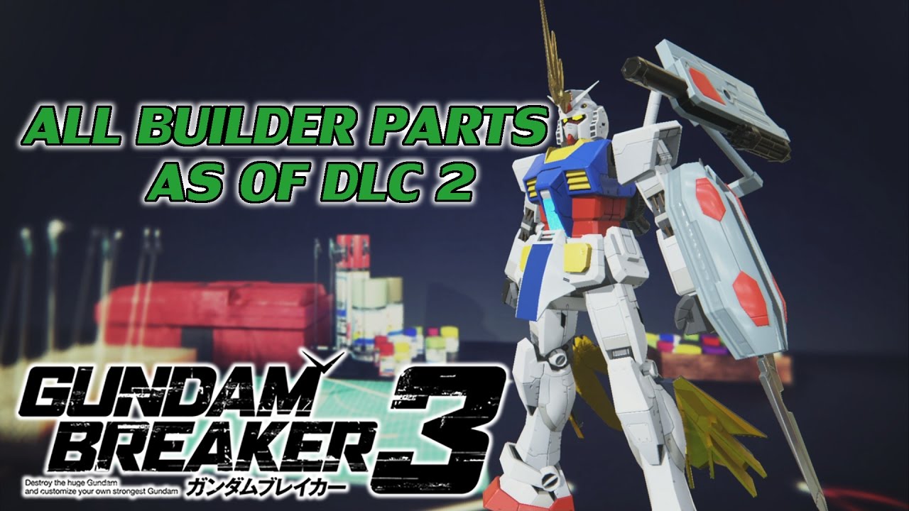 All Builder Parts as of DLC 2 - Gundam Breaker 3 (english)