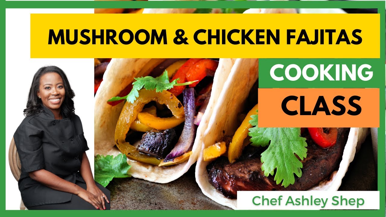 Healthy Cooking - Mushroom & Chicken Fajitas - Cooking Class with Alpha Church Austin