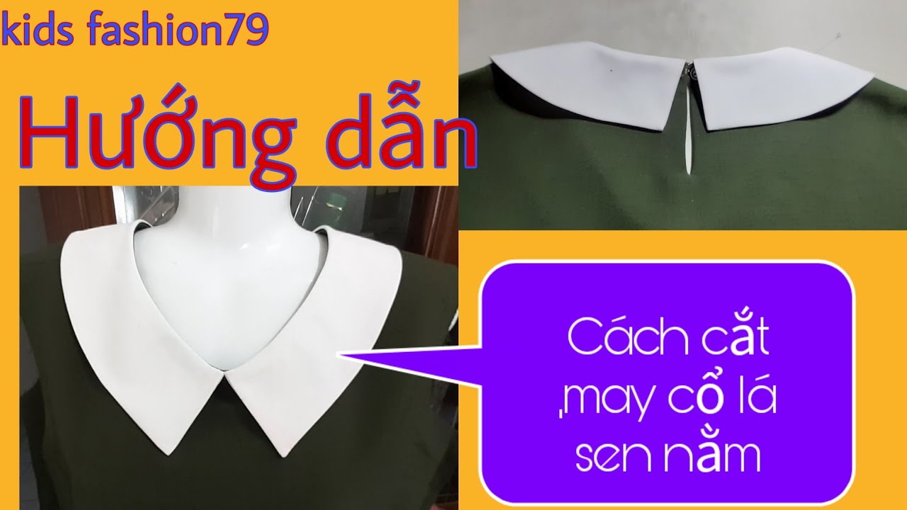 Hướng dẫn cách cắt may cổ lá sen nằm  rất chi tiết  ,dễ hiểu.| Color fashion