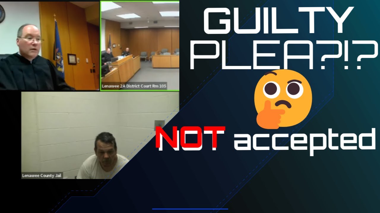 GUILTY... STOP -  I will NOT accept your guilty plea!! - Judge Stops after defendant speaks!