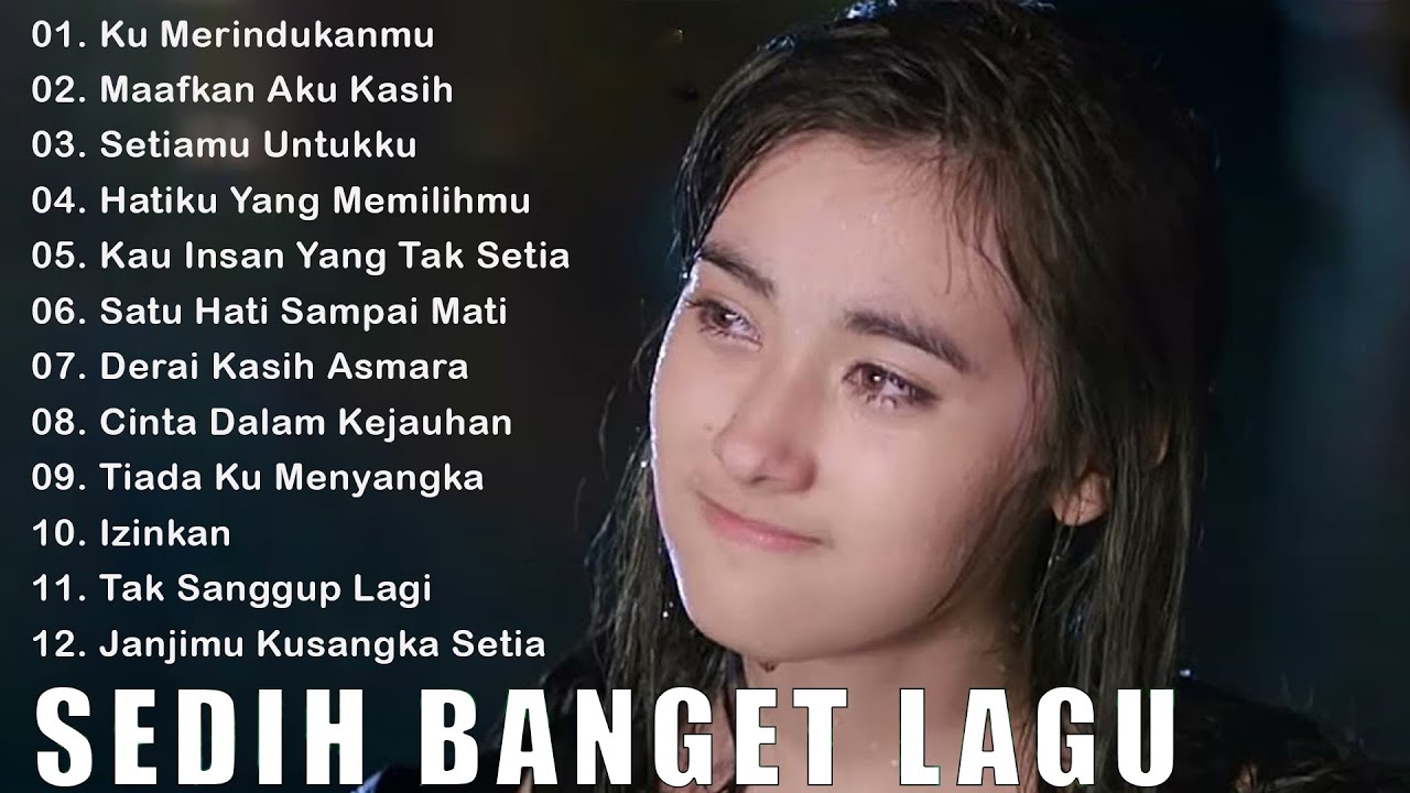 KUMPULAN LAGU SEDIH BIKIN NANGIS TERINGAT MANTAN😭😭😭