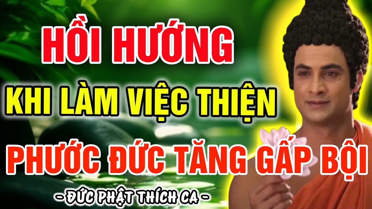 HỒI HƯỚNG SAU VIỆC THIỆN GIÚP TĂNG PHƯỚC GẤP BỘI, GIA ĐÌNH BẮT ĐẦU THUẬN LỢI, VIỆC GÌ CŨNG DỄ THÀNH