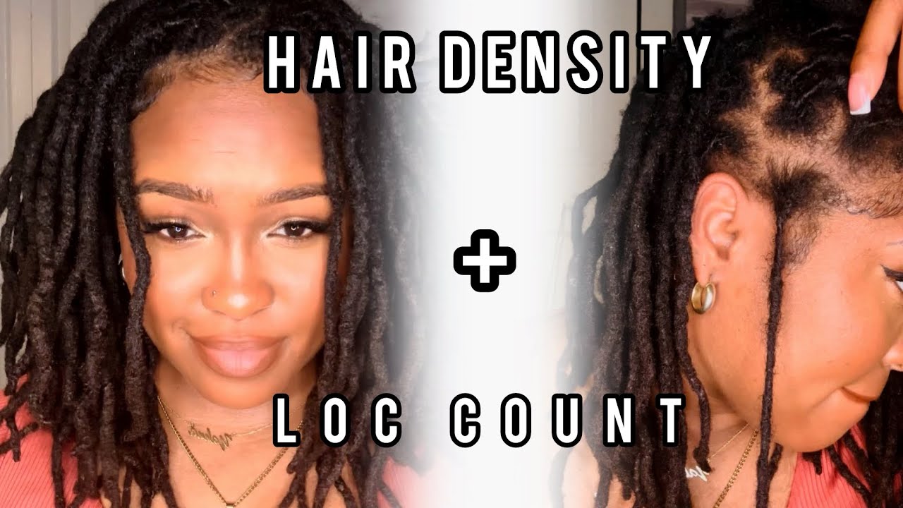 Let’s Talk: Hair Density & loc count.