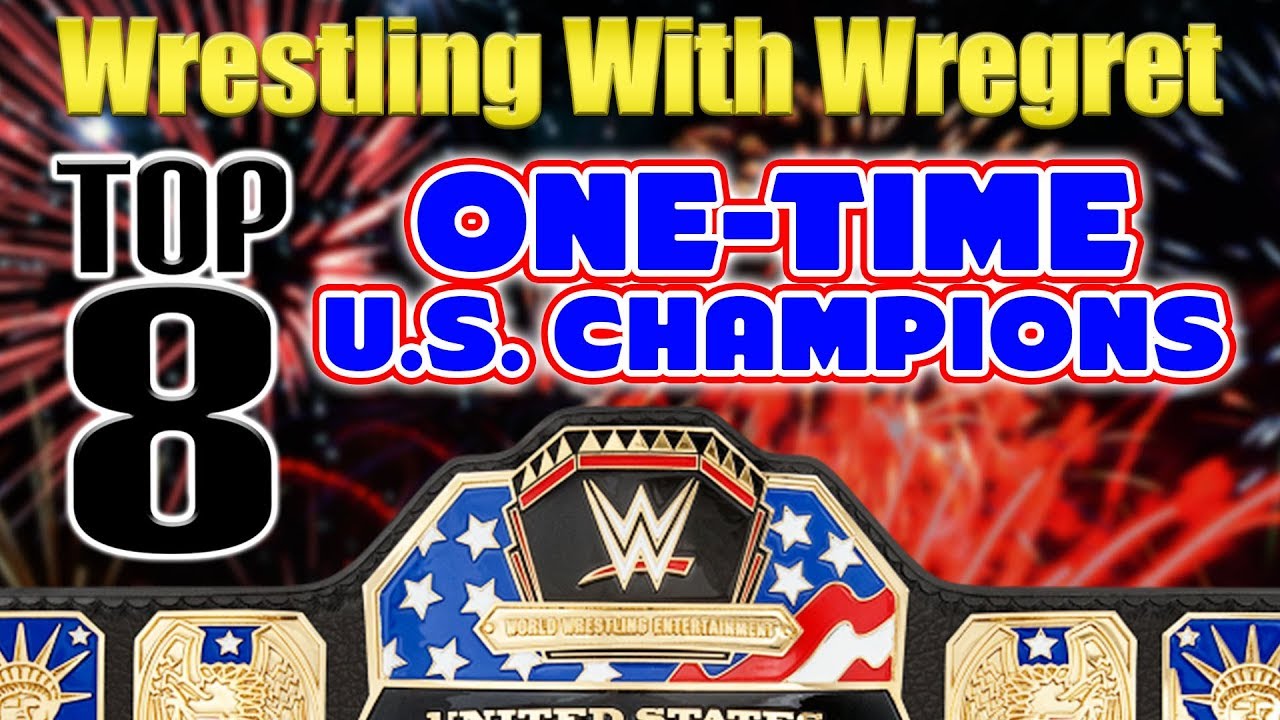 Top 8 One-Time United States Champions | Wrestling With Wregret