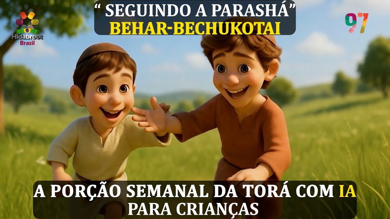 Contar a Torá p/crianças - Seguindo a parashá:  BEHAR BECHUKOTAI - com IA - Hidabroot Brasil (2025)