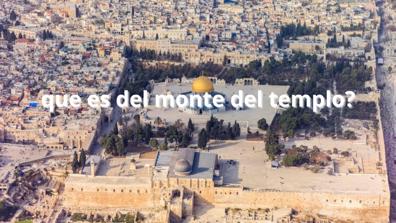 &iquest;Qu&eacute; es el Monte del Templo?
