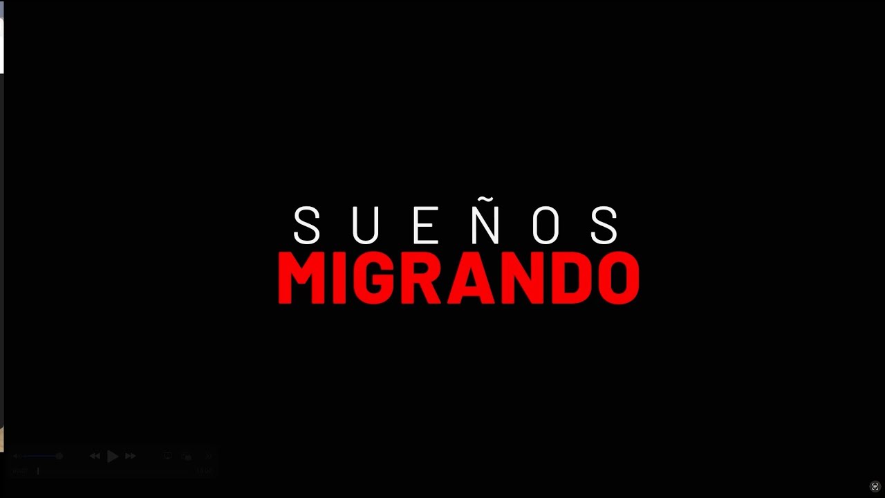 Sueños Migrando | Documental