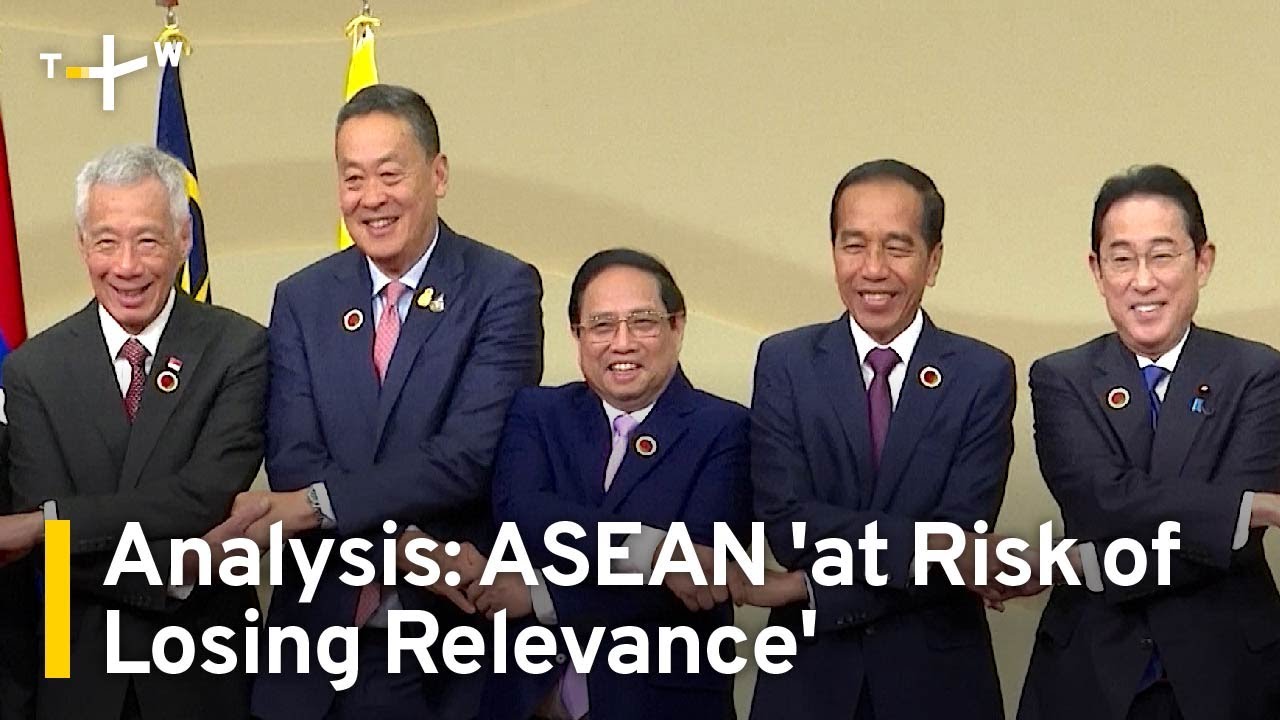Analysis: ASEAN 'at Risk of Losing Relevance' | TaiwanPlus News