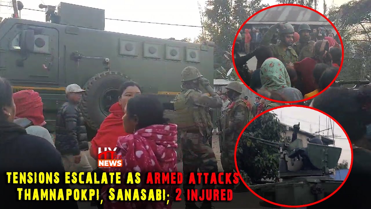Tensions escalate as armed attacks Thamnapokpi, Sanasabi; 2 injured