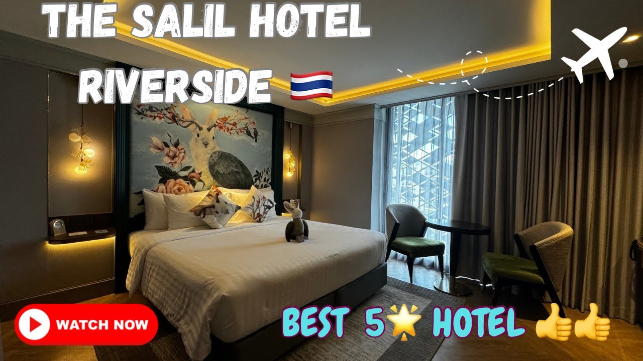 The Salil Hotel Riverside Bangkok 🇹🇭
