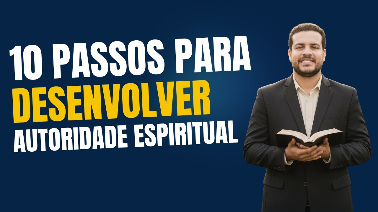 10 Passos para desenvolver autoridade espiritual para pregar na igreja