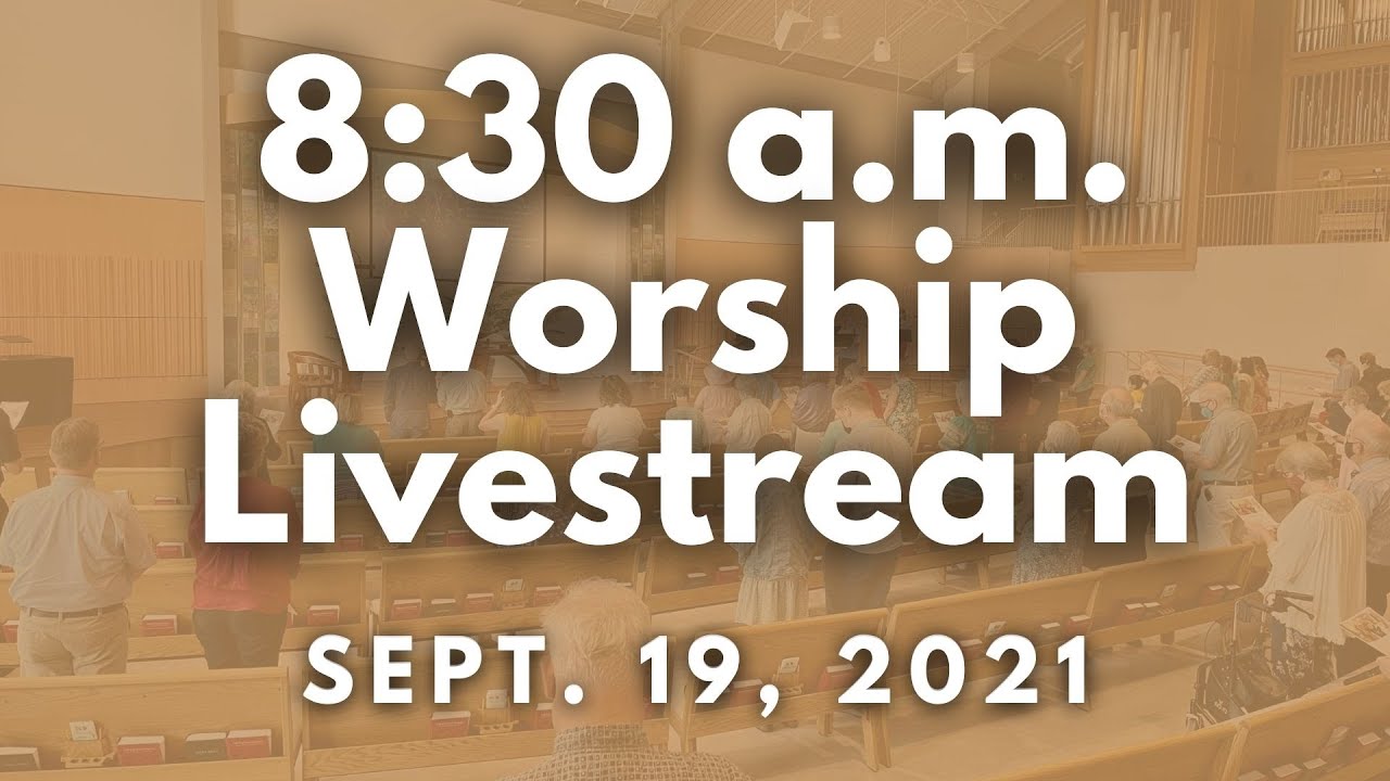 8:30 a.m. Sept. 19 Worship Livestream