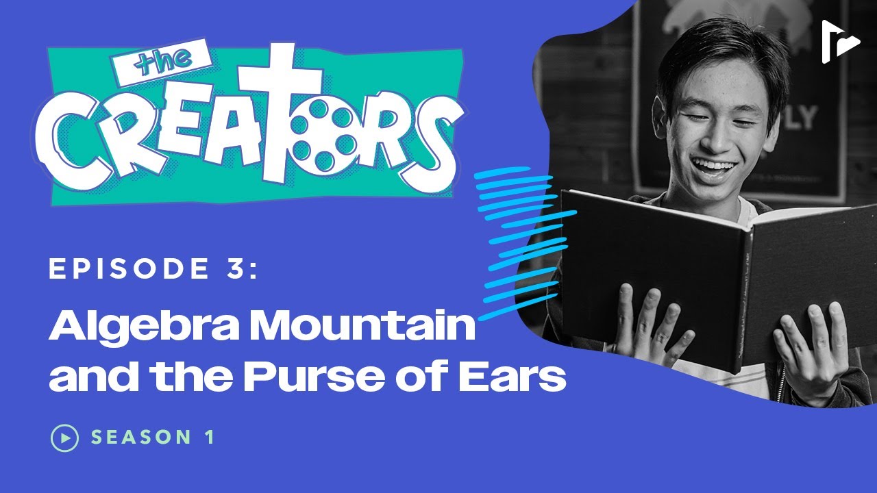 The Creators | Season 1 Episode 3 | Algebra Mountain and the Purse of Ears