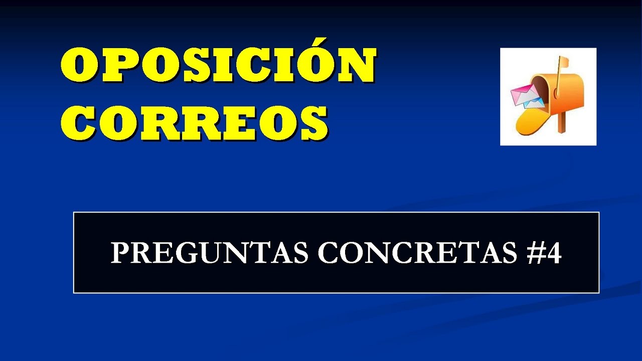 Oposición Correos: preguntas concretas #4