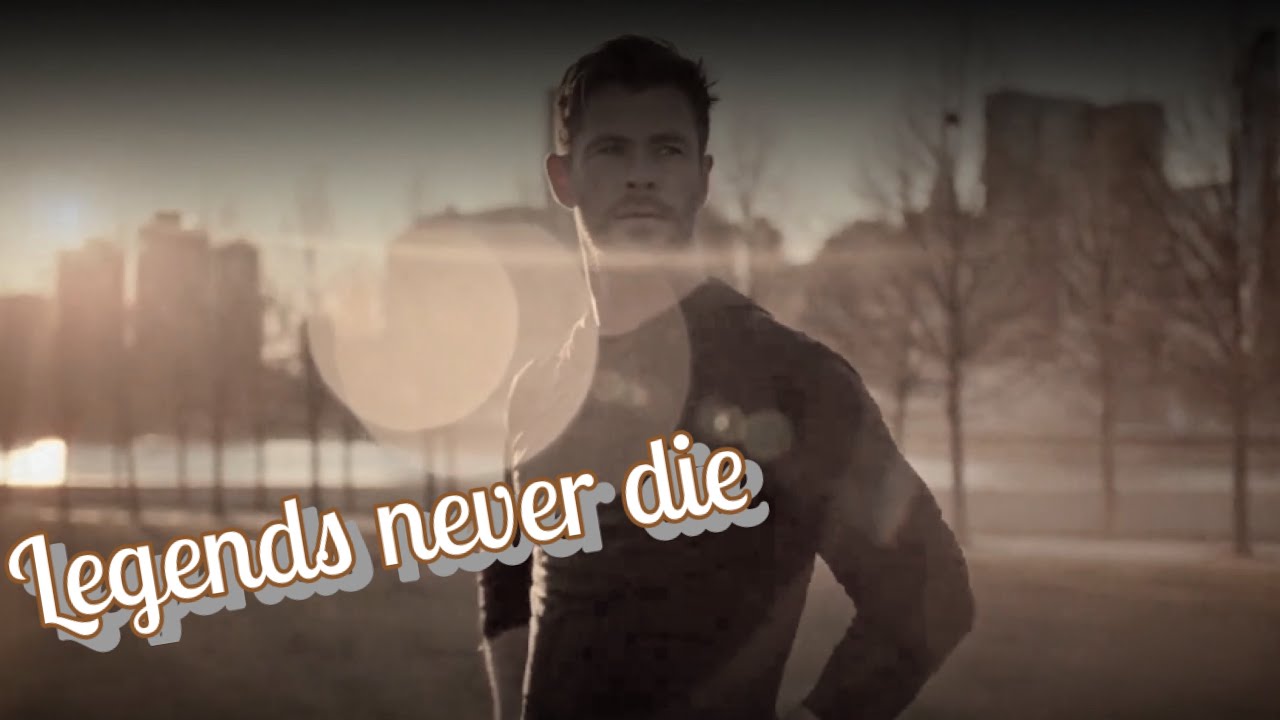 Chris Hemsworth | Legends never die [FMV]