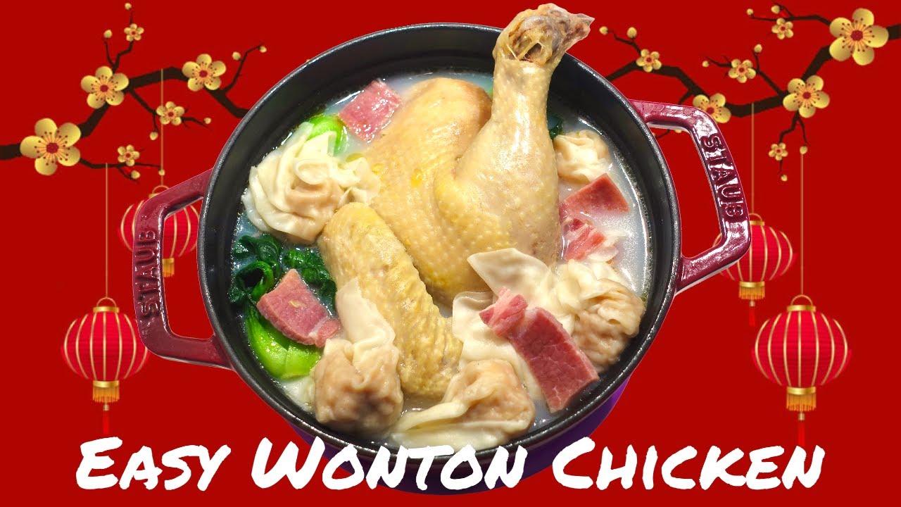 Easy Wonton Chicken │ Kung Hei Fat Choy 簡易雲吞雞 Ep12