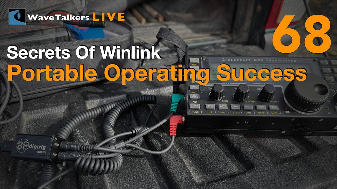 Secrets Winlink Portable Operating Success, WaveTalkers LIVE 68