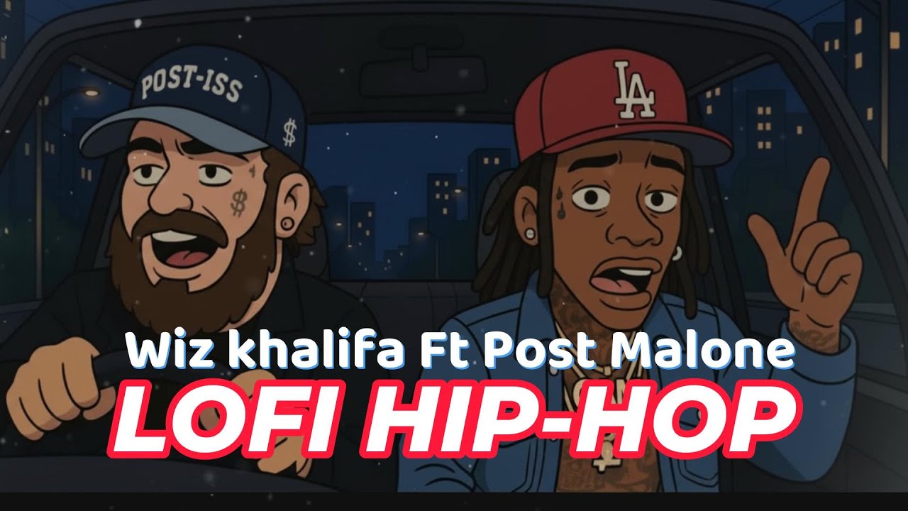 If Post Malone ft. Wiz Khalifa Made Lo-Fi Hip Hop| Post Malone ft. Wiz Khalifa New Songs🌌