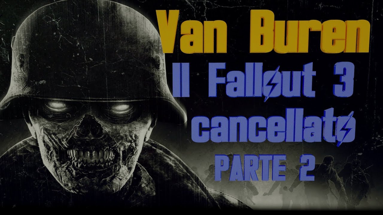 Van Buren - Il Fallout 3 Cancellato (LORE completa, parte 2)