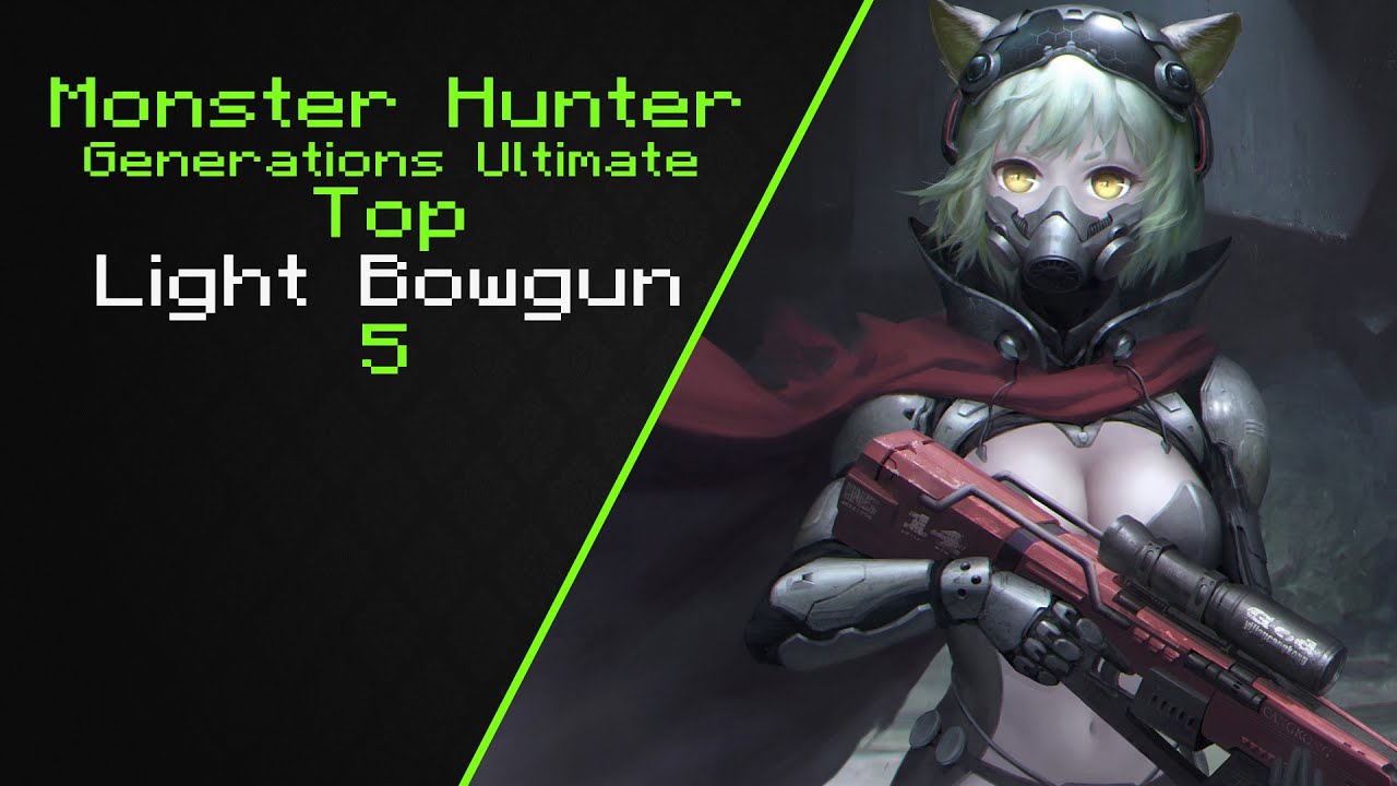 MHGU Top 5 Light bowguns