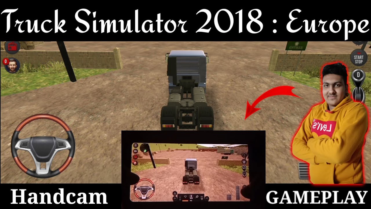 Truck Drive Simulator : 2018 Europe with Handcam Gameplay