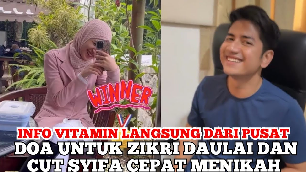 🔴INFO VITAMIN LANGSUNG DARI PUSAT DOA UNTUK ZIKRI DAULAI DAN CUT SYIFA CEPAT MENIKAH