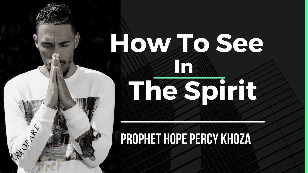 How to see in the Spirit? - Prophet Hope Khoza