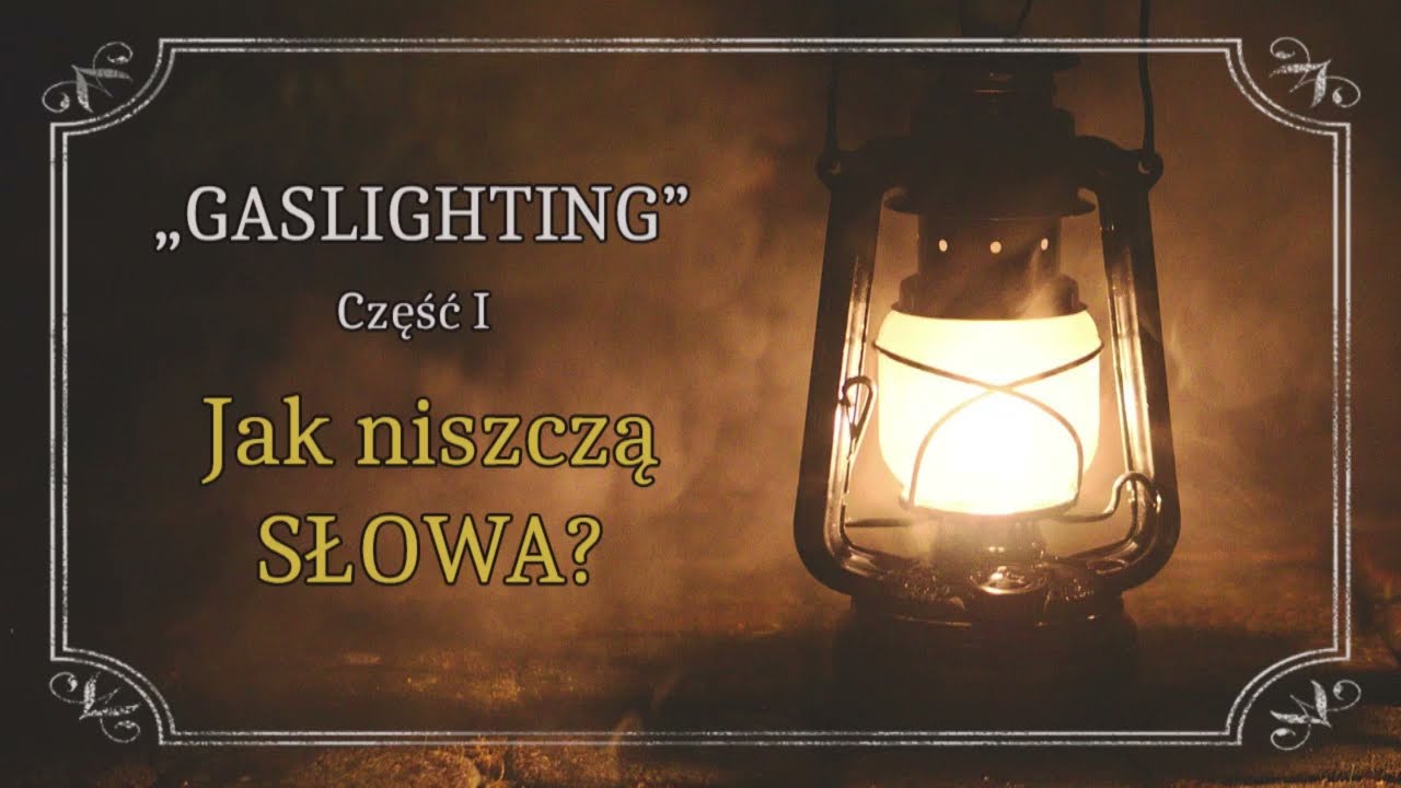 NARCYZM: Zaciemnianie rzeczywistości (Gaslighting) - część 1 - SŁOWA
