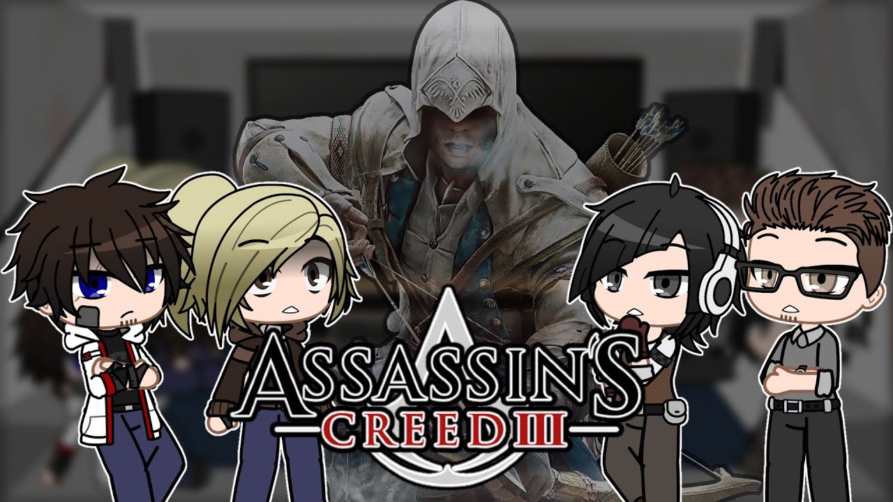 Assassin's Creed (Modern Day) Characters React to Past Assassins || (Part 3: Connor Kenway)