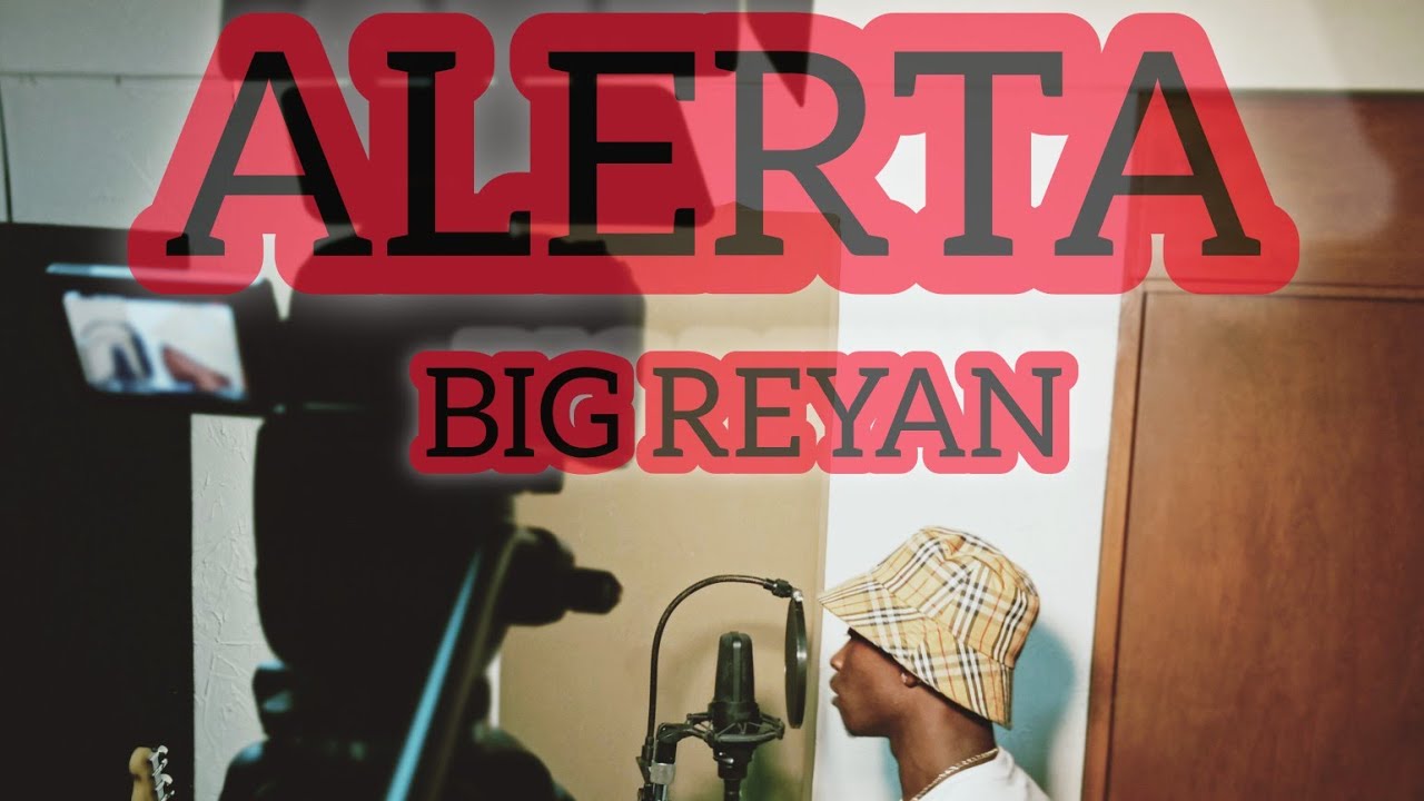 ALERTA FREESTYLE /BIG REYAN
