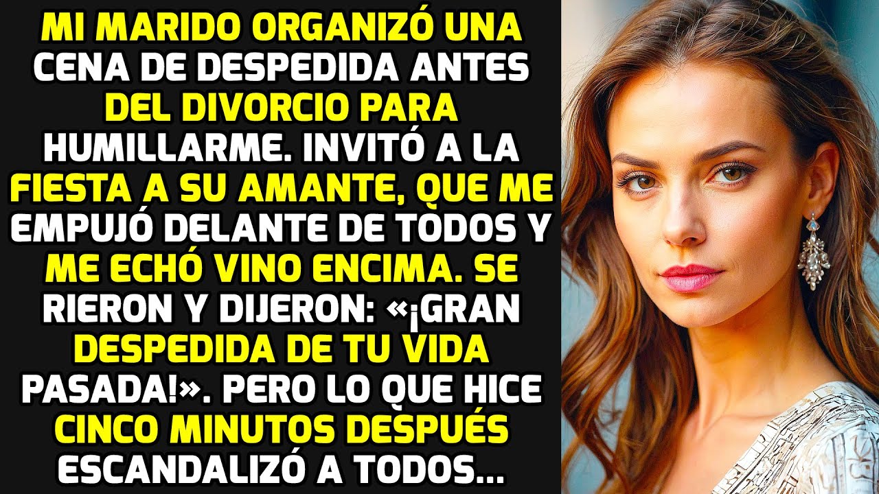 Mi Marido Hizo Una Cena De Despedida Antes Del Divorcio Para Humillarme, Pero... | HISTORIAS LA VIDA