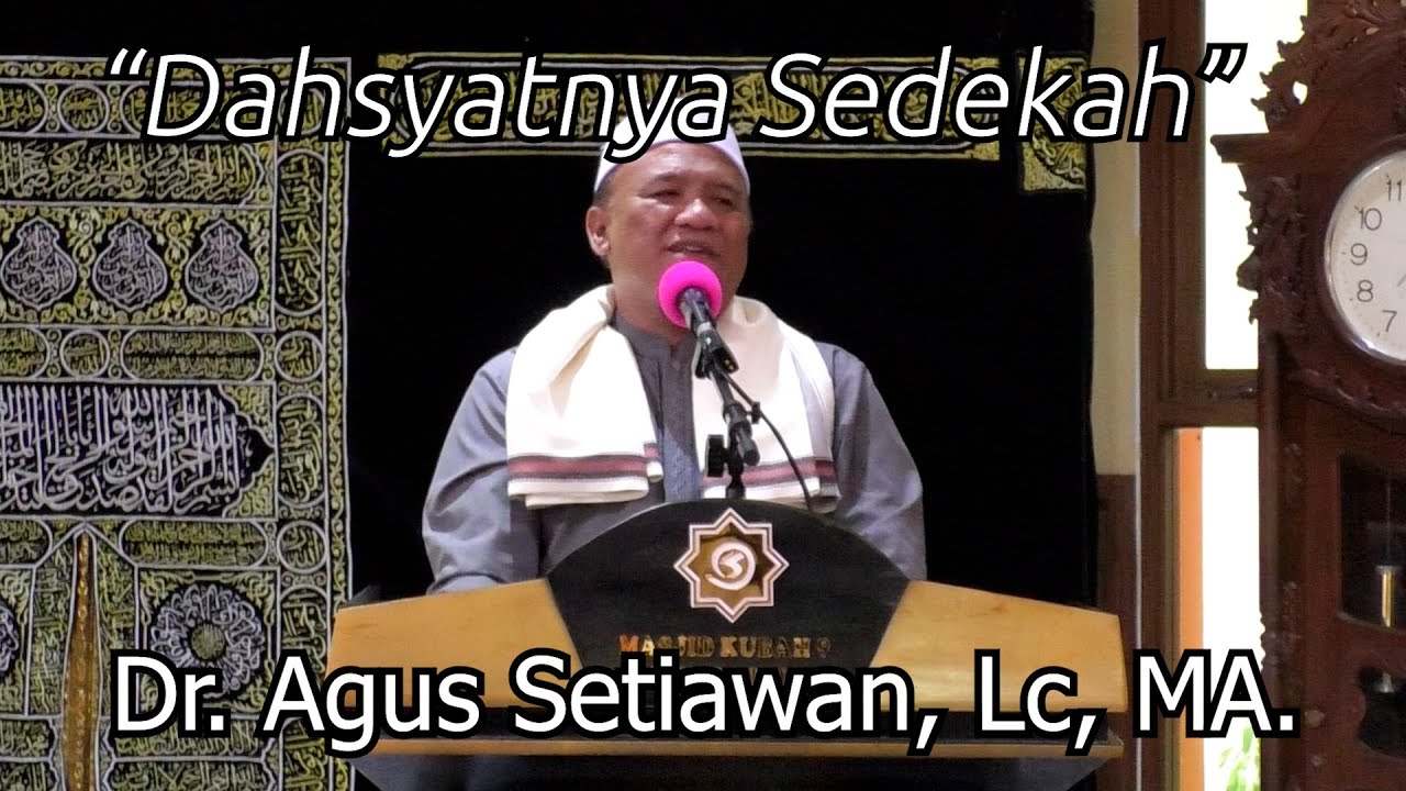 Dahsyatnya Sedekah -Dr. Agus Setiawan, Lc, MA.-